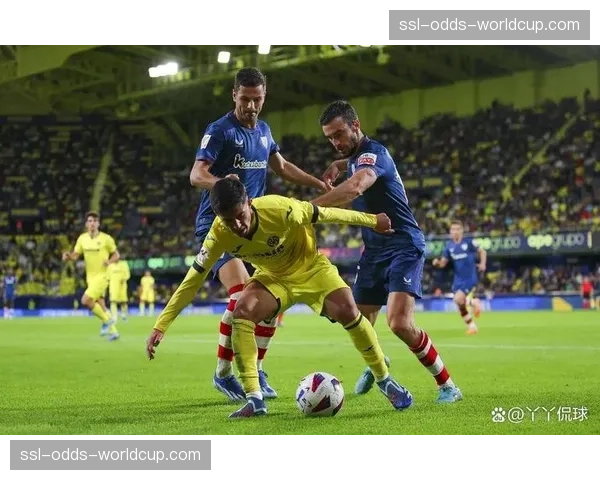 毕尔巴鄂竞技1-2不敌比利亚雷亚尔，主场失利欧战希望受挫